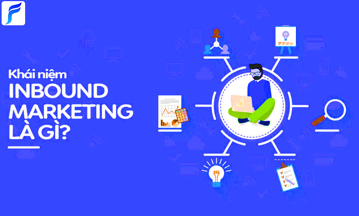 Khái niệm Inbound Marketing là gì?